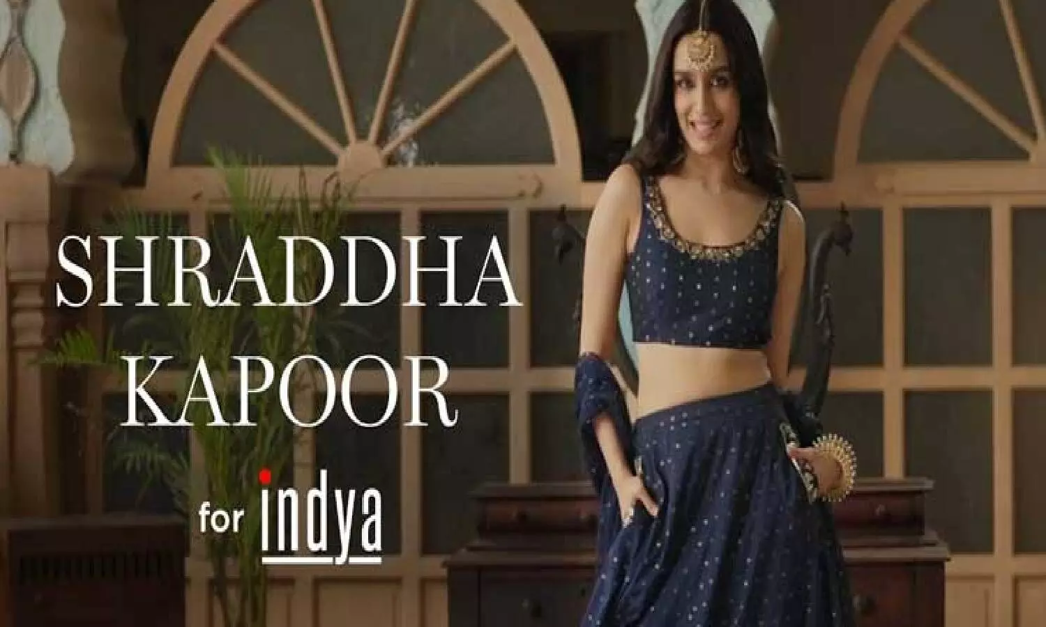 Indya ropes in Shraddha Kapoor as brand ambassador