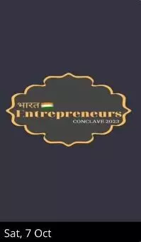 Hyderabads Bharat Entrepreneurs Conclave: October 7th, 2023