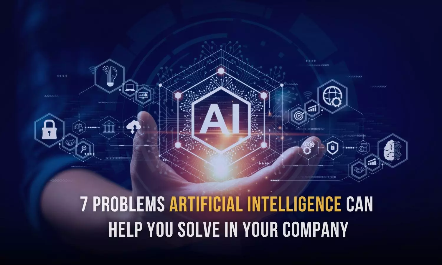 7 business problems artificial intelligence helps you solve