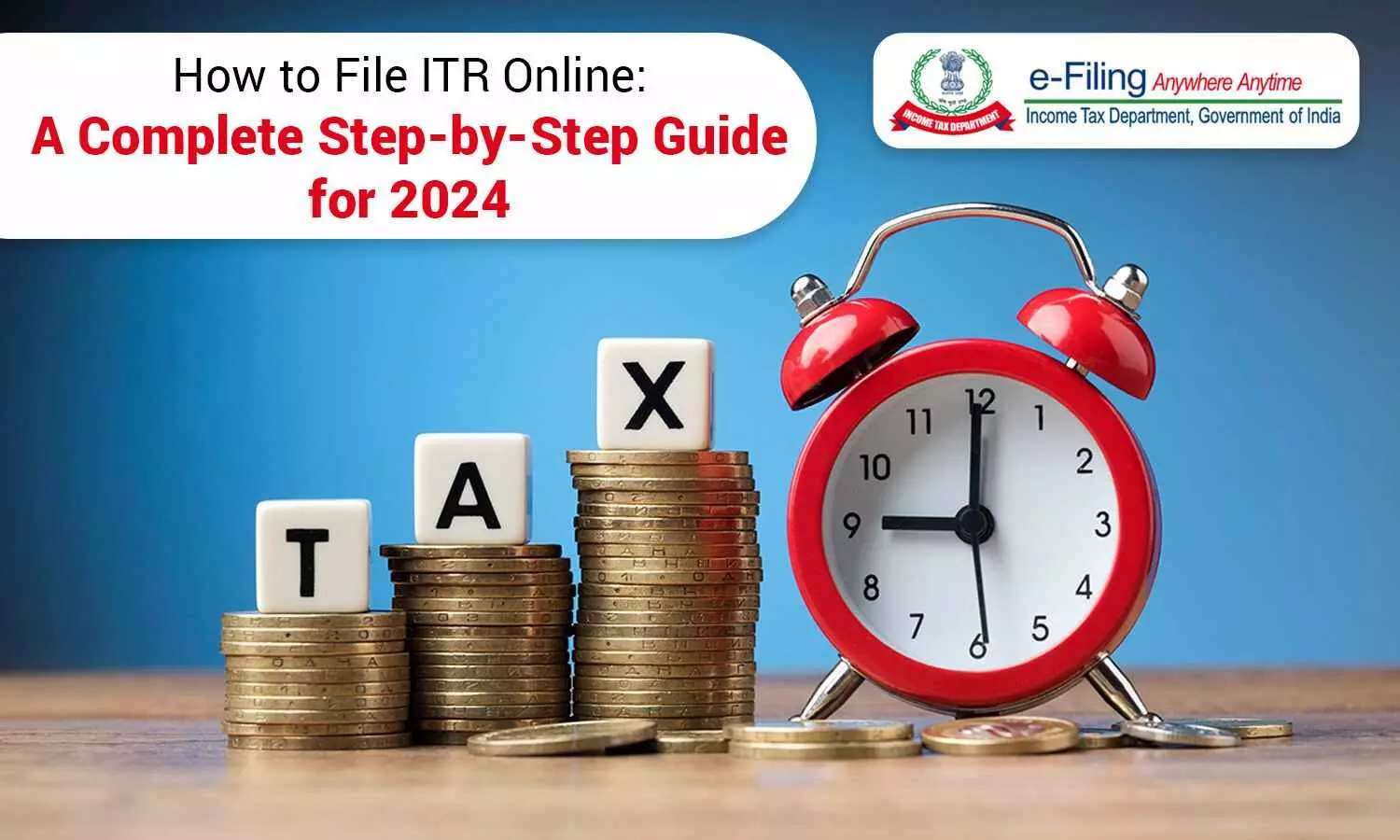 How to File ITR Online: A Complete Step-by-Step Guide for 2024