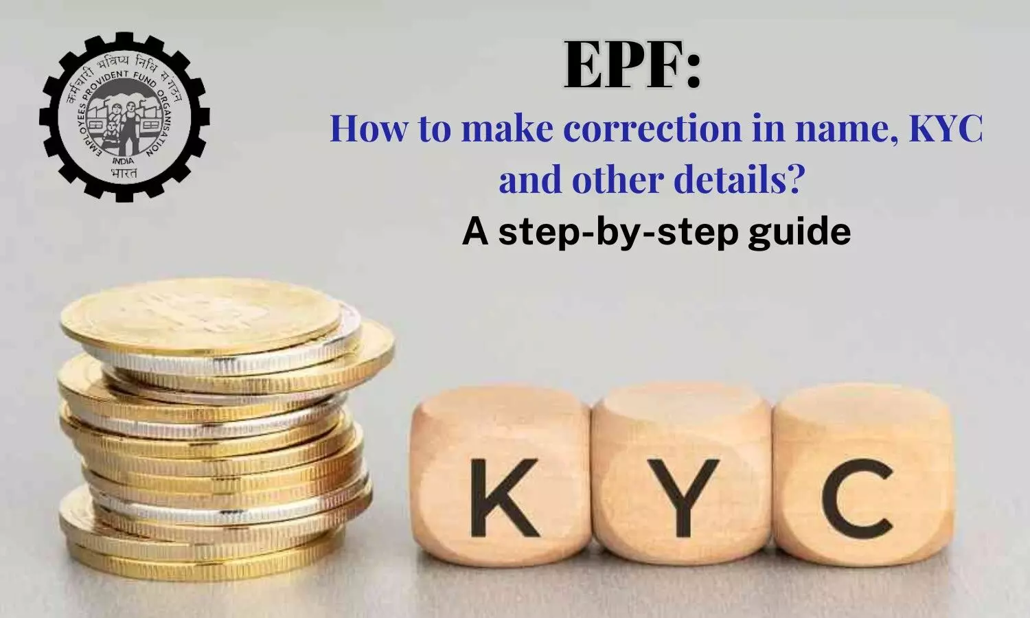 EPF: Step-by-Step Guide to Correcting Your Name, KYC, and Other Details