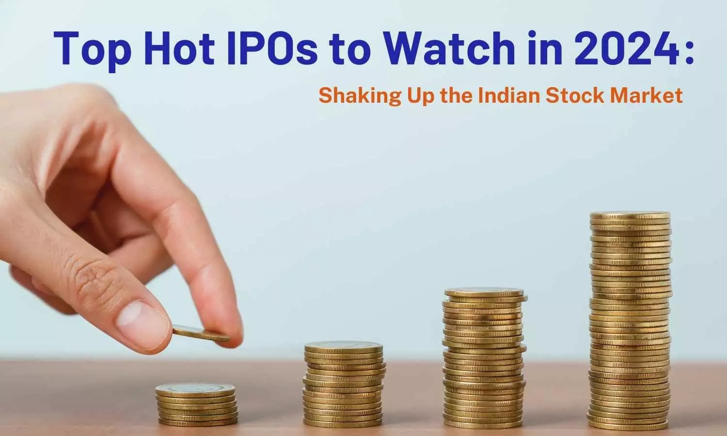 Top Hot IPOs to Watch in 2024: Shaking Up the Indian Stock Market
