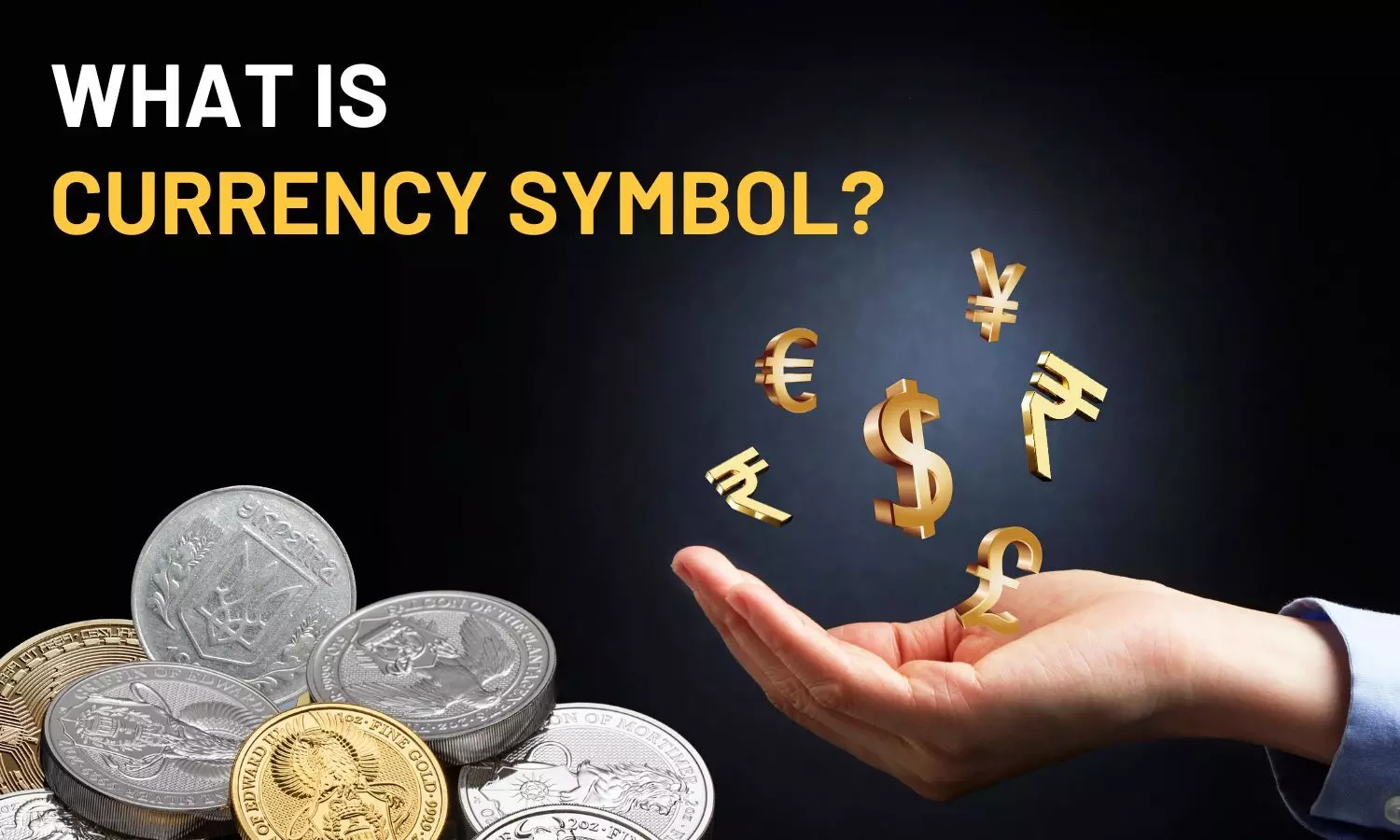 Currency Symbols Explained: What They Are and Why They Matter