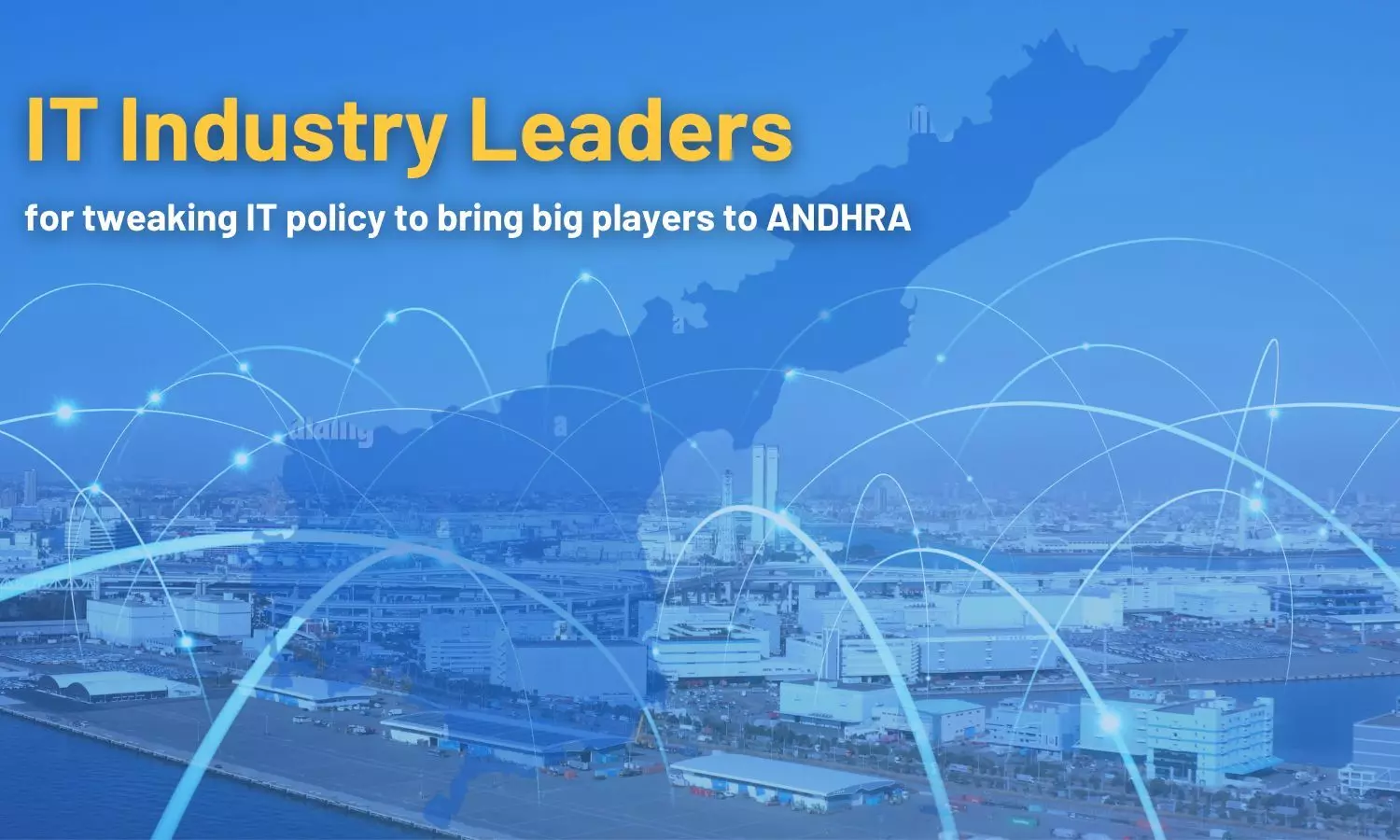 IT industry leaders for tweaking IT policy to bring big players to Andhra