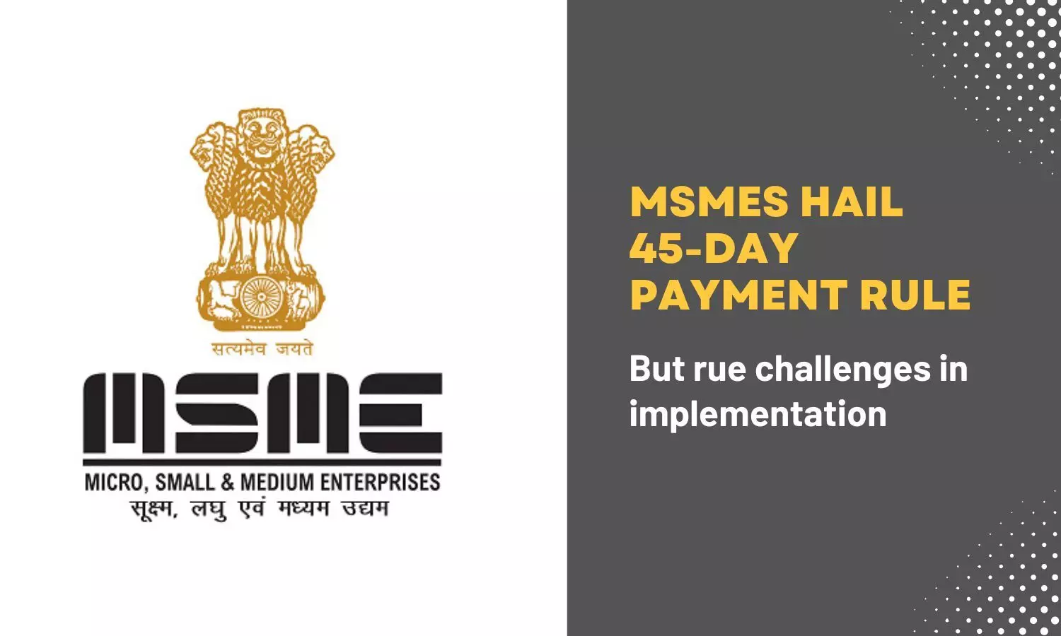 MSMEs hail 45-day payment rule, but rue challenges in implementation