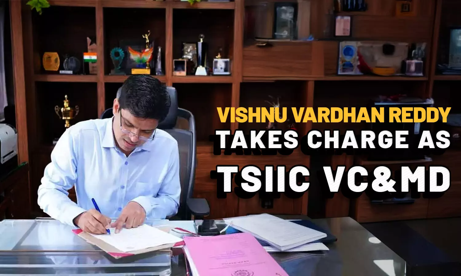 Vishnu Vardhan Reddy takes charge as TSIIC VC&MD