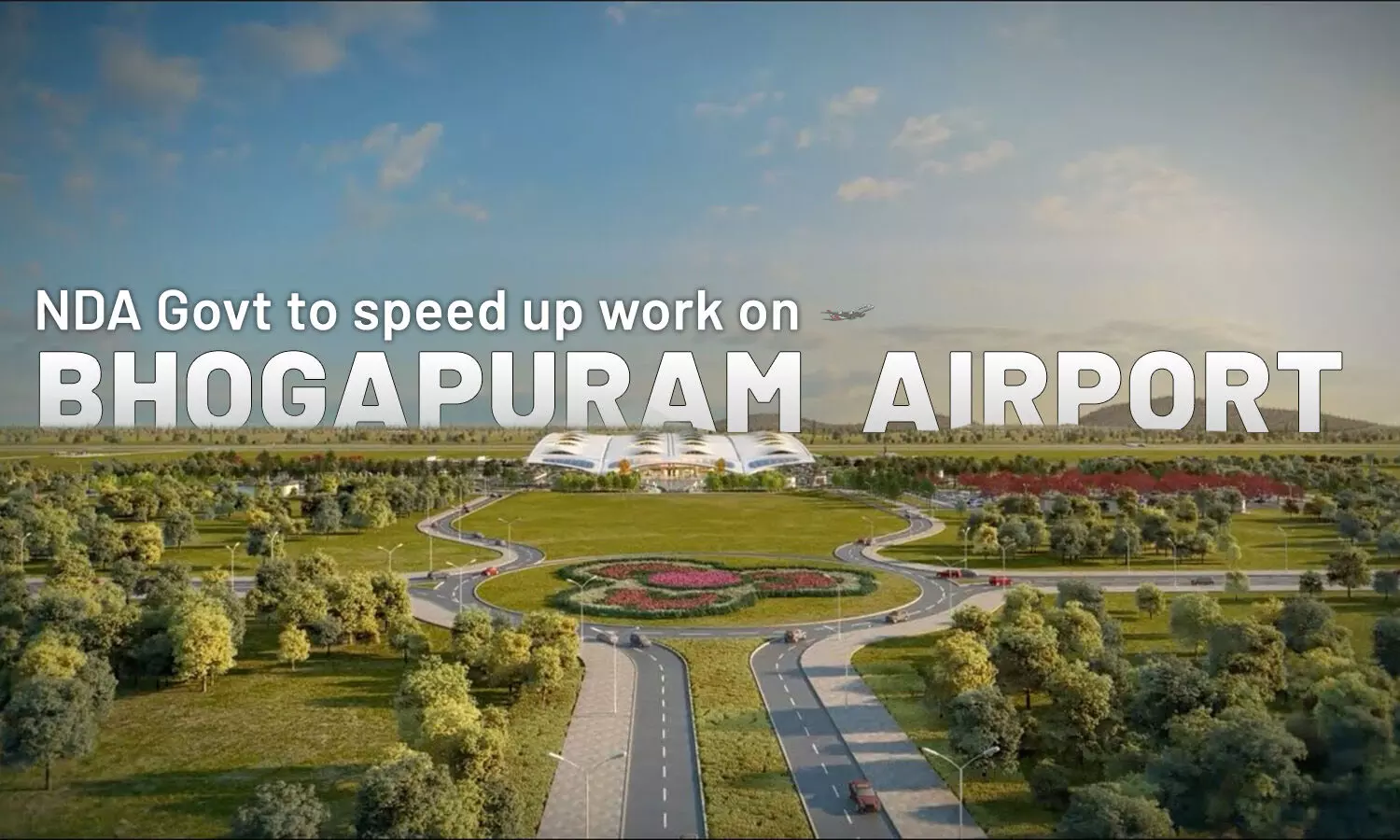 NDA govt to speed up work on Bhogapuram Intl Airport