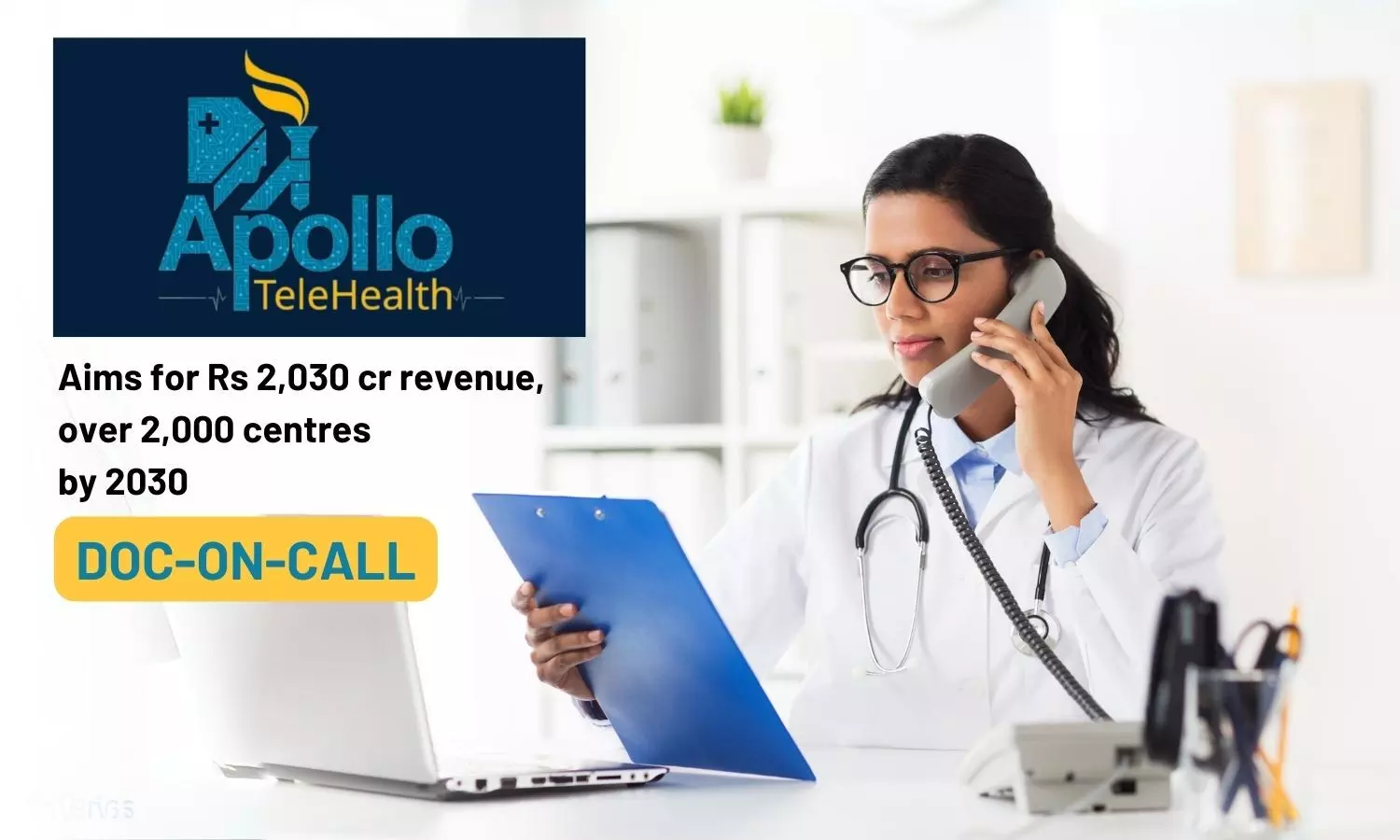 Apollo TeleHealth aims for Rs 2,030 cr revenue, over 2,000 centres by 2030