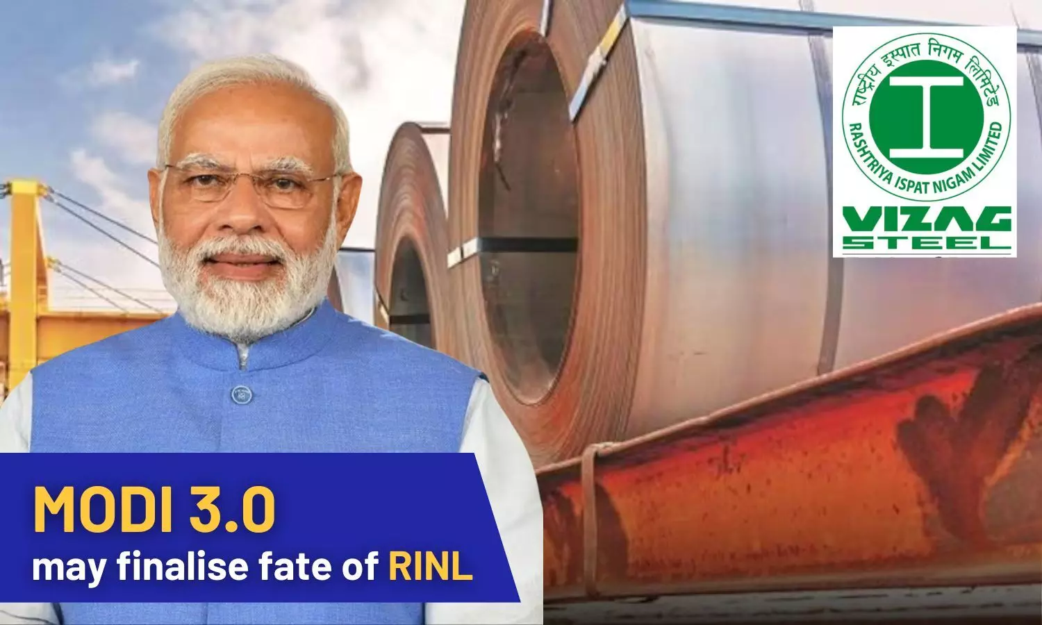 Modi 3.0 may finalise fate of RINL