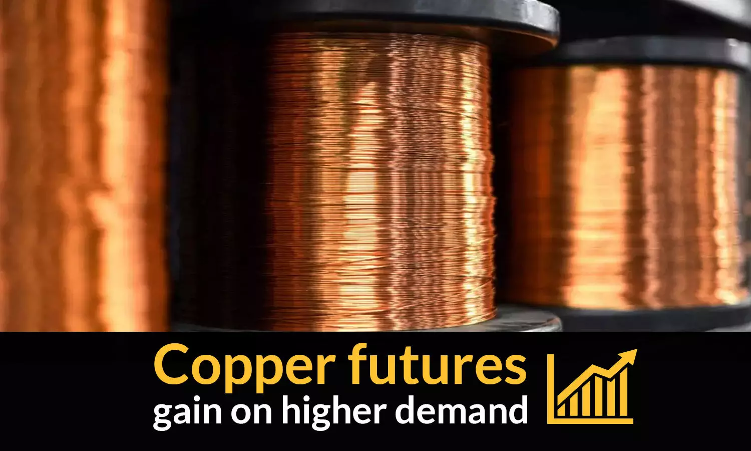 Commodity Watch: Copper futures gain on higher demand