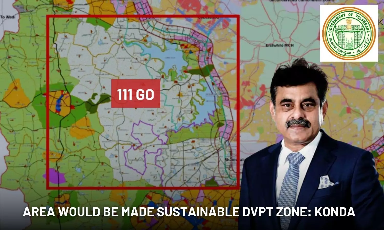 GO 111 area would be made sustainable dvpt zone: Konda