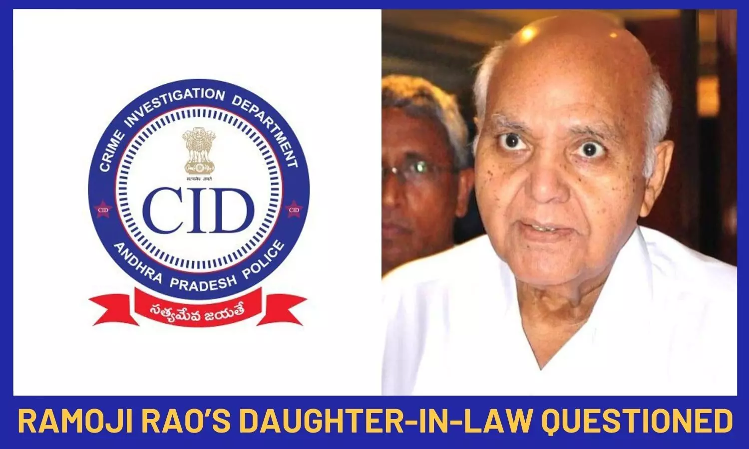 Ramoji Rao daughter-in-law questioned