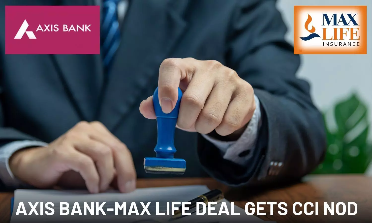 Axis Bank-Max Life deal gets CCI nod