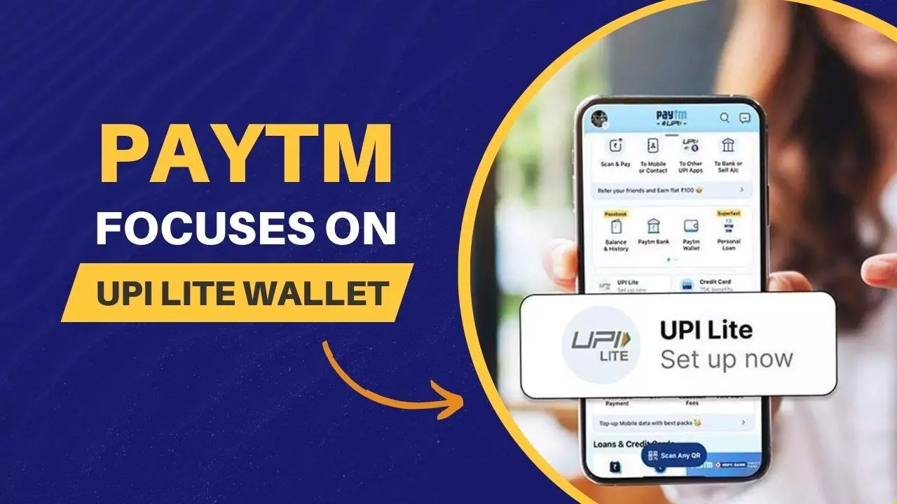 Paytm focuses on UPI Lite Wallet