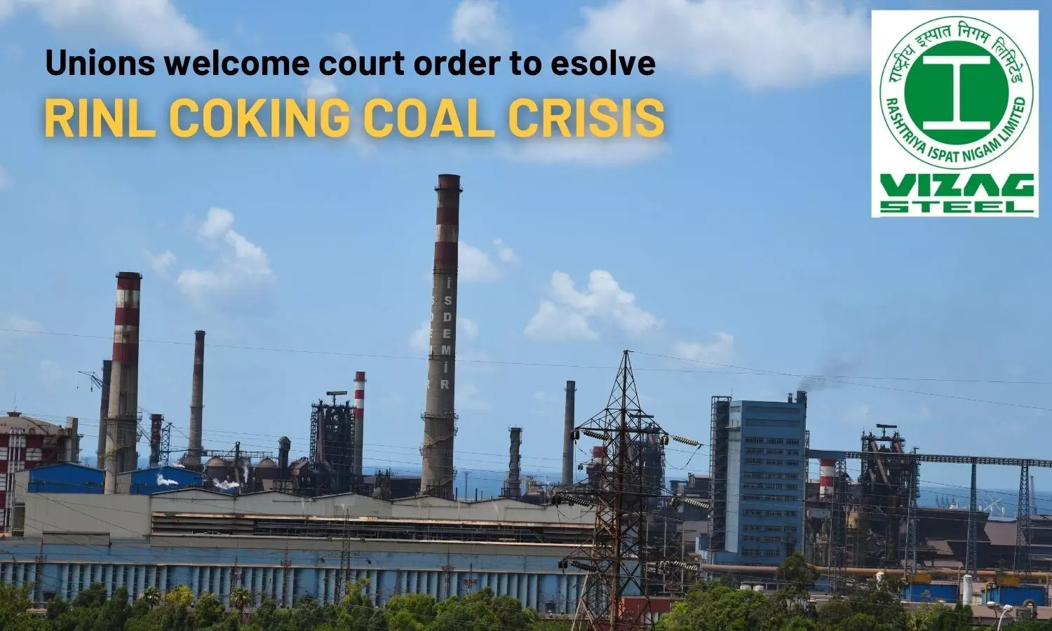 Unions welcome court order to esolve RINL coking coal crisis