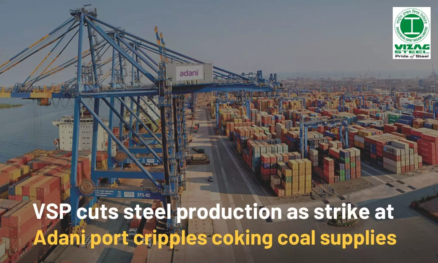 VSP cuts steel production as strike at Adani port cripples coking coal supplies