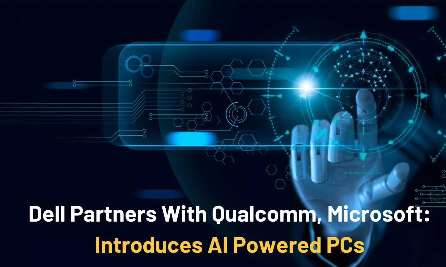 Dell Partners With Qualcomm, Microsoft: Introduces AI Powered PCs