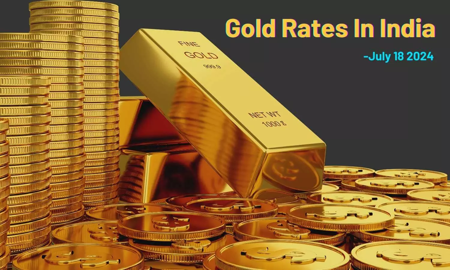 Todays Top City-Wise Gold, Silver Prices in India: July 18, 2024