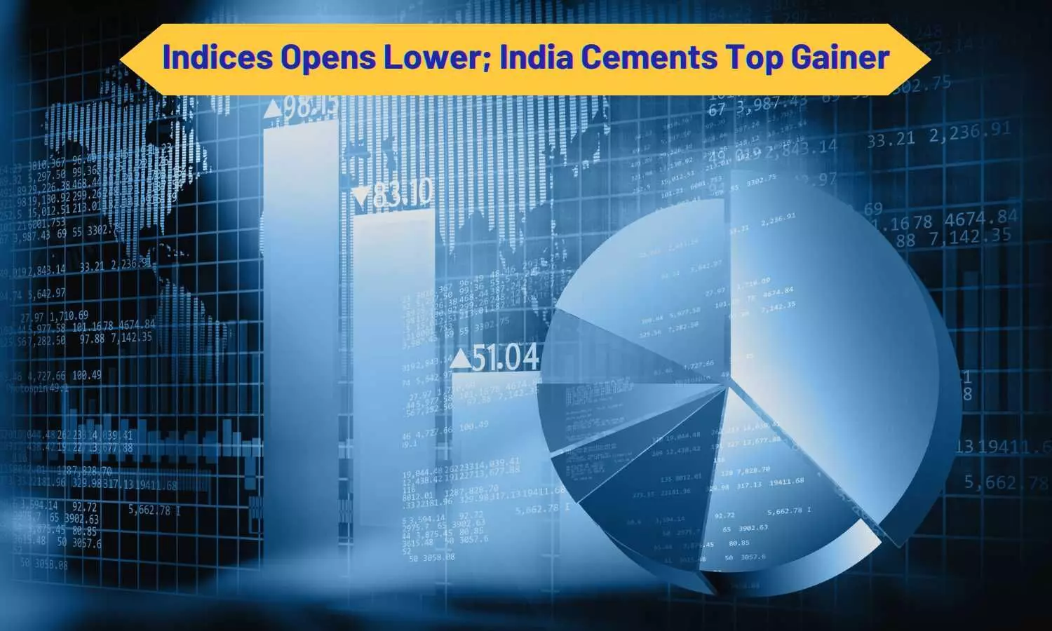 Indices Opens Lower; India Cements Top Gainer