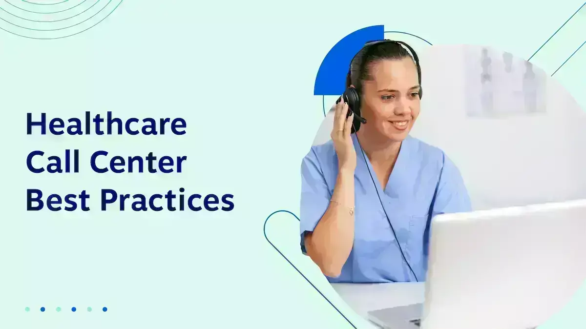 Boost Patient Satisfaction with Healthcare Call Center Best Practices