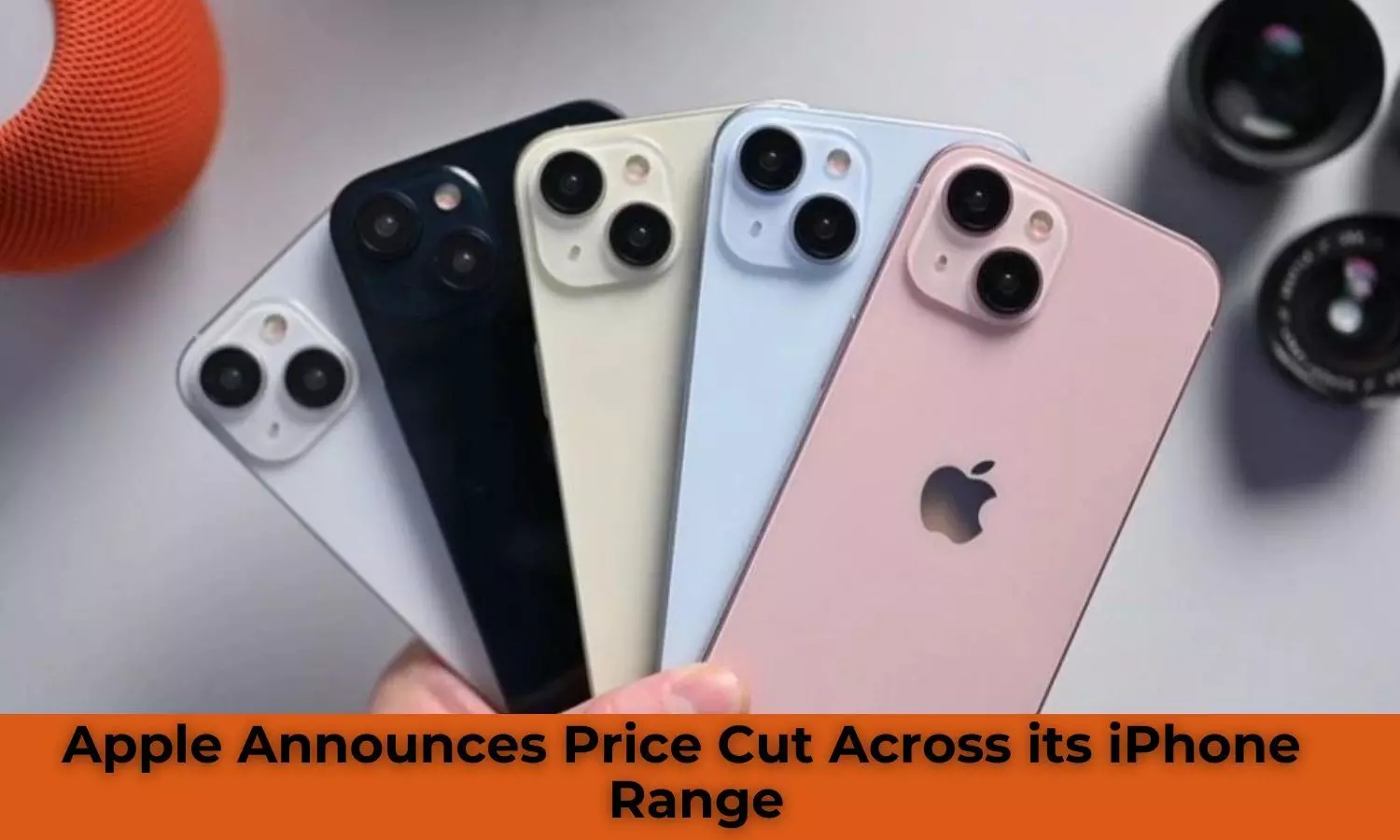 Apple Announces Price Cut Across its iPhone Range