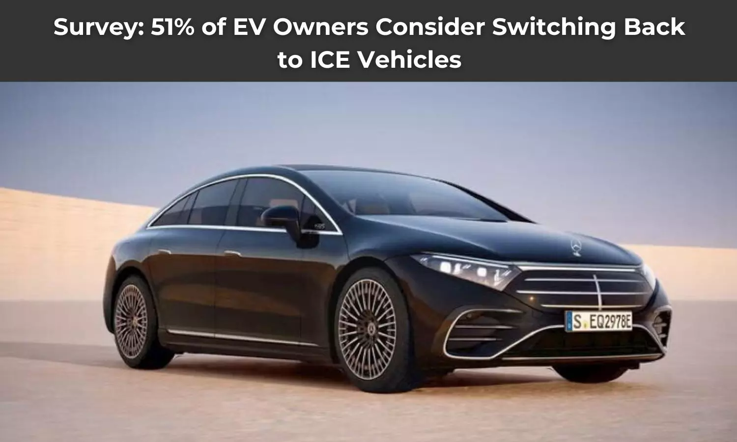 Survey: 51% of EV Owners Consider Switching Back to ICE Vehicles