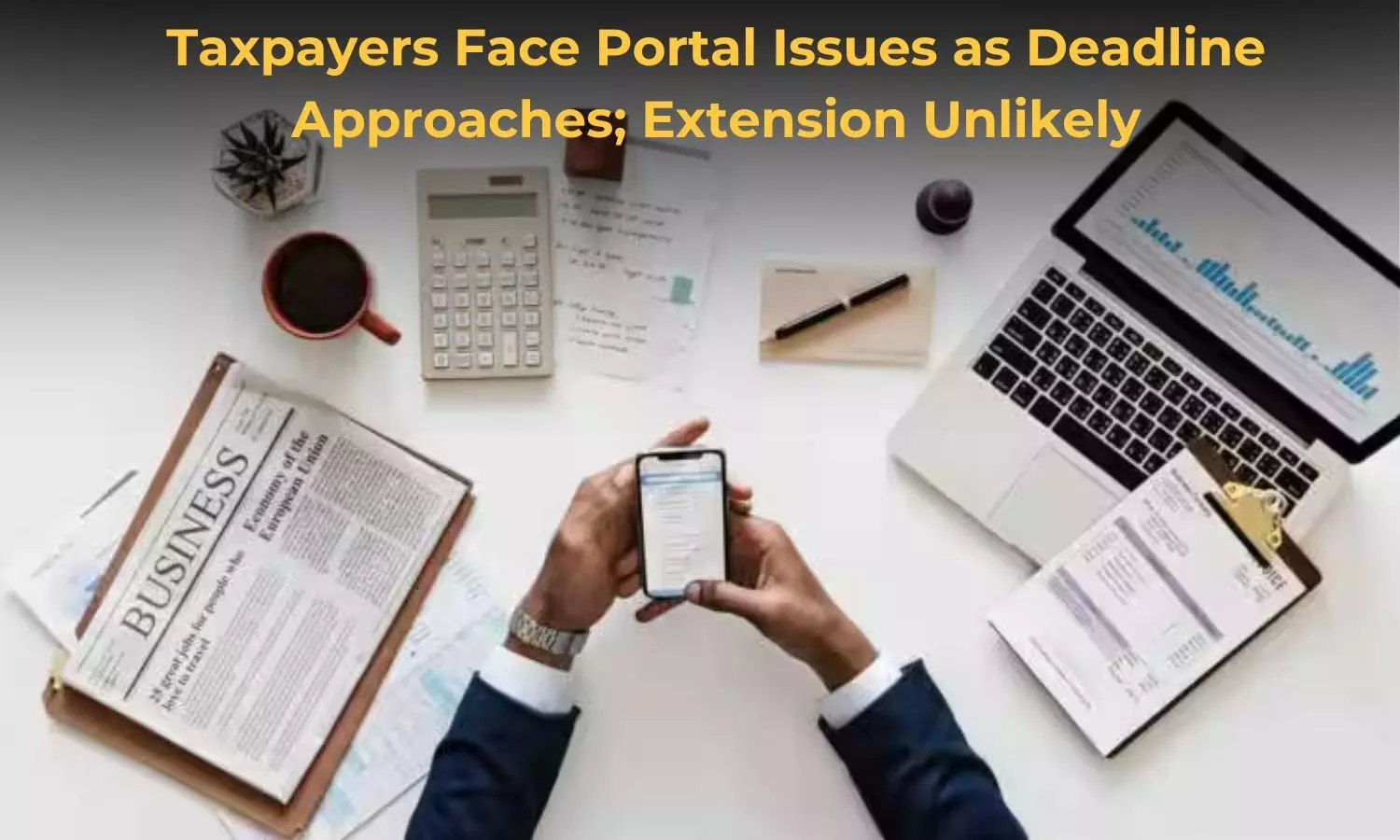 Taxpayers Face Portal Issues as Deadline Approaches; Extension Unlikely