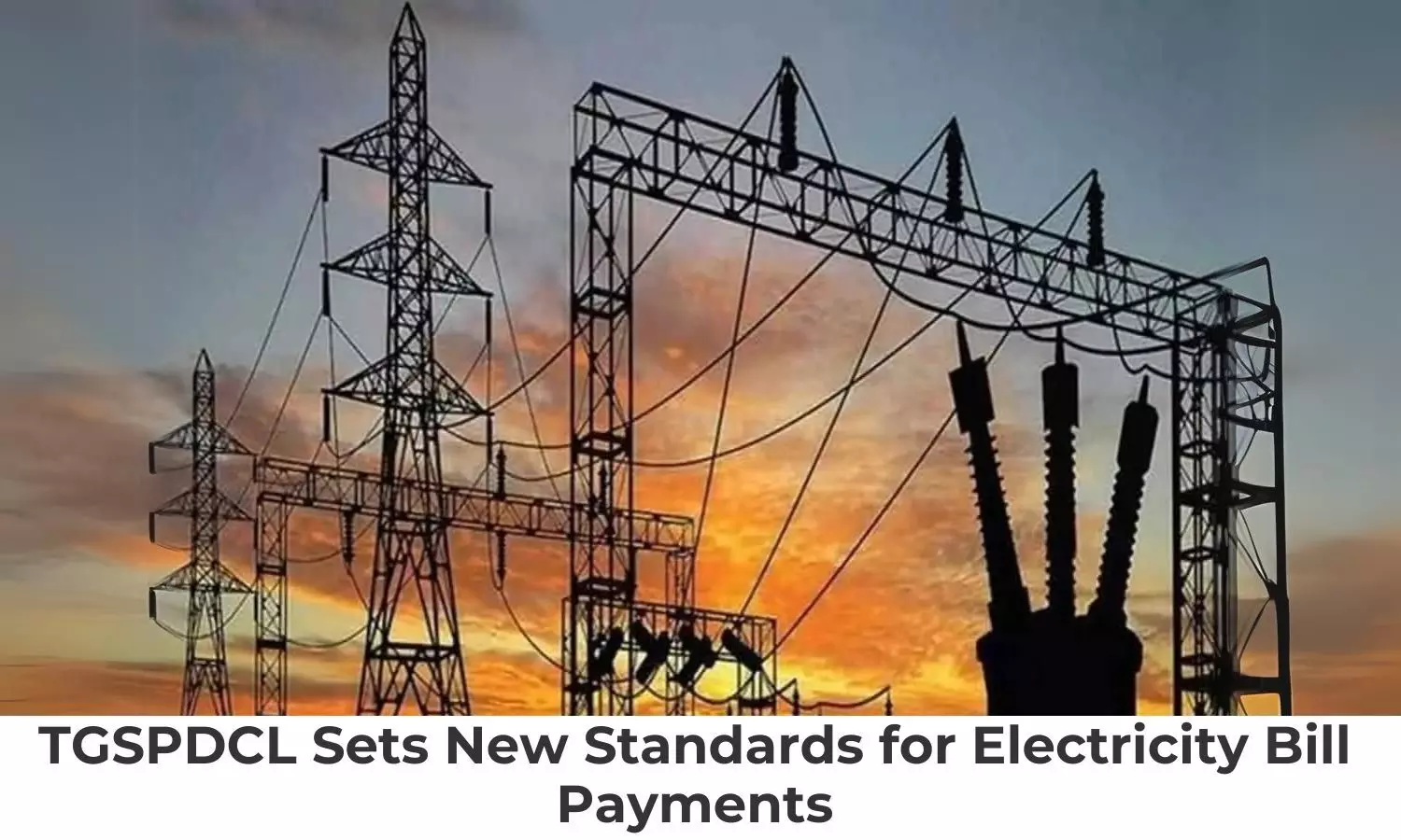 TGSPDCL Sets New Standards for Electricity Bill Payments