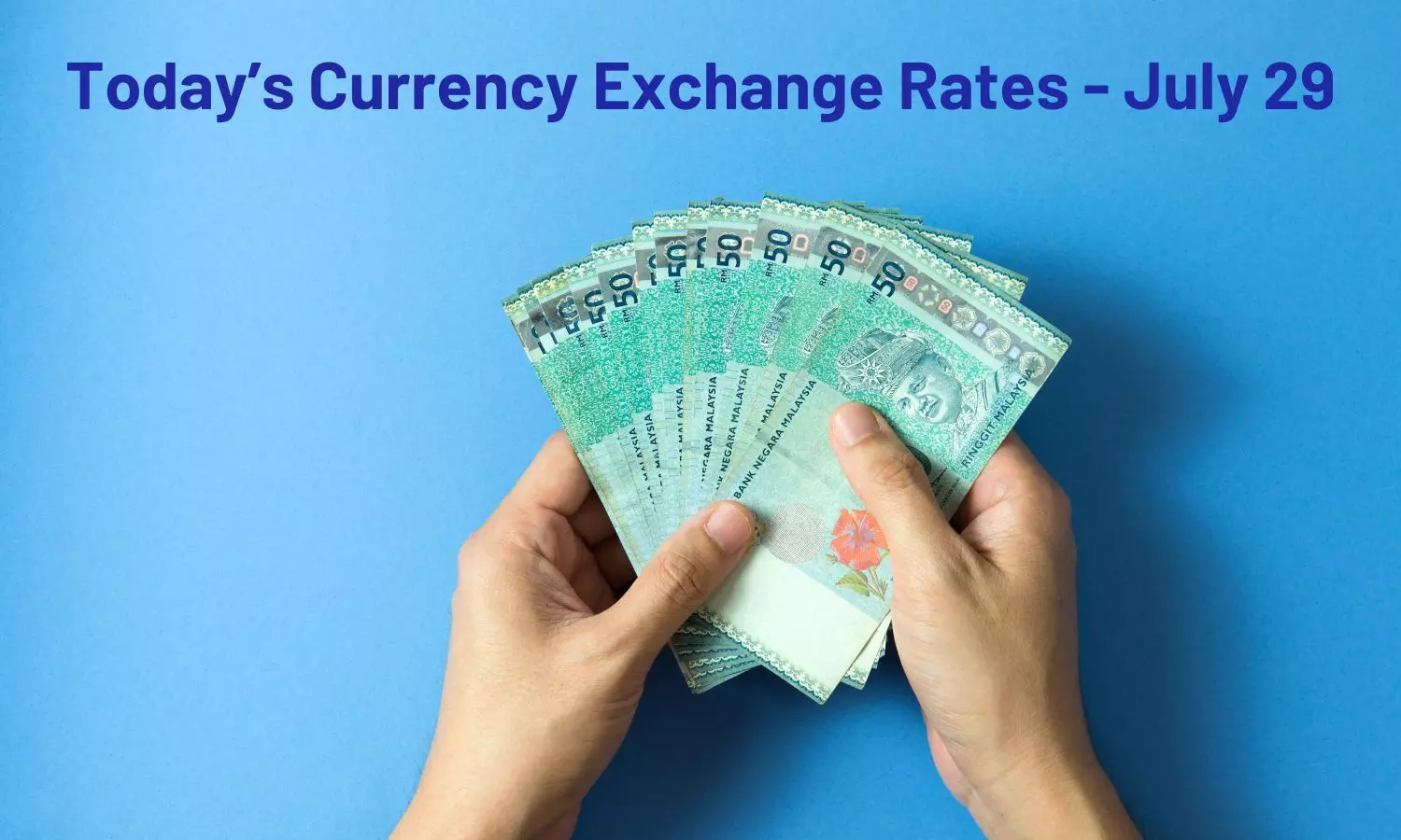 Today’s Currency Exchange Rates - July 29