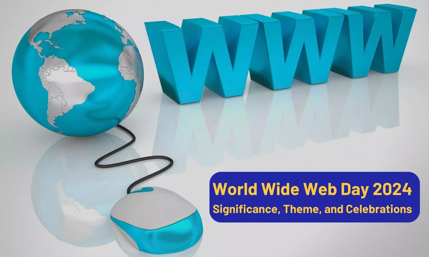 World Wide Web Day 2024: Significance, Theme, and Celebrations