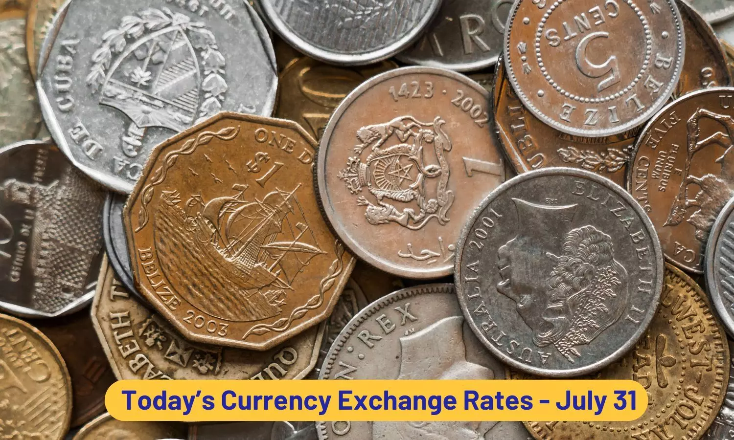 Today’s Currency Exchange Rates - July 31