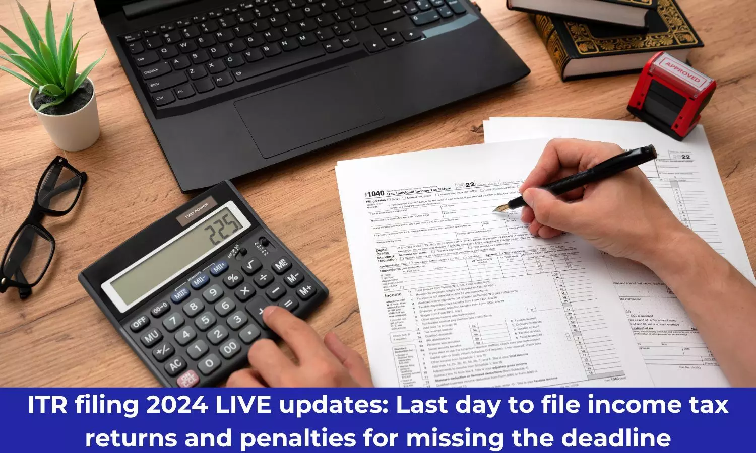 ITR filing 2024 LIVE updates: Last day to file income tax returns and penalties for missing the deadline