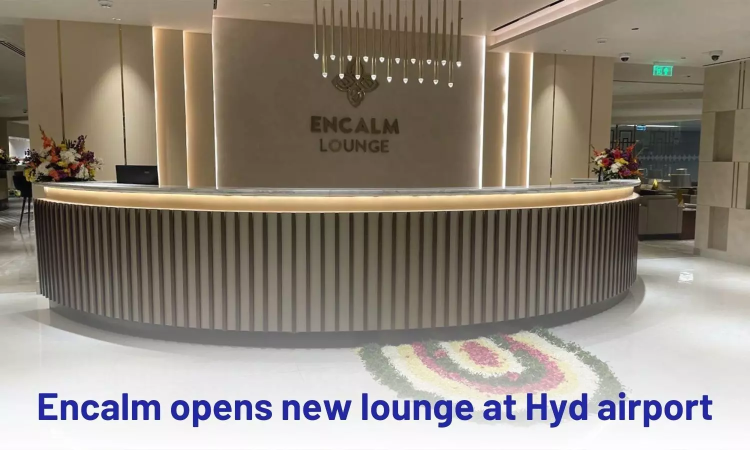 Encalm opens new lounge at Hyd airport