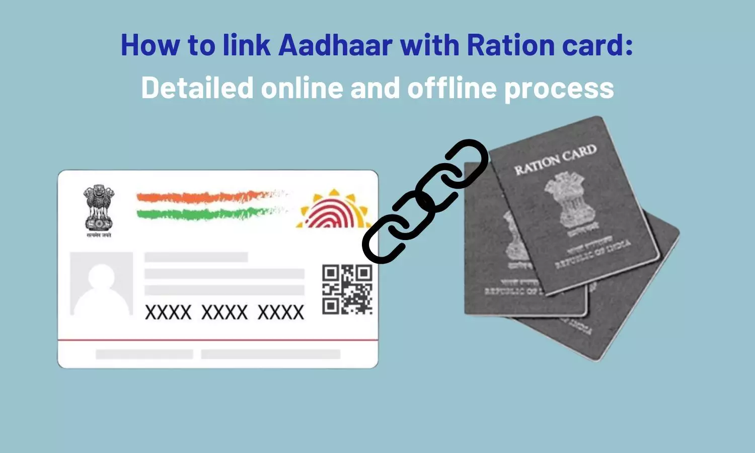 How to link Aadhaar with Ration card: Detailed online and offline process