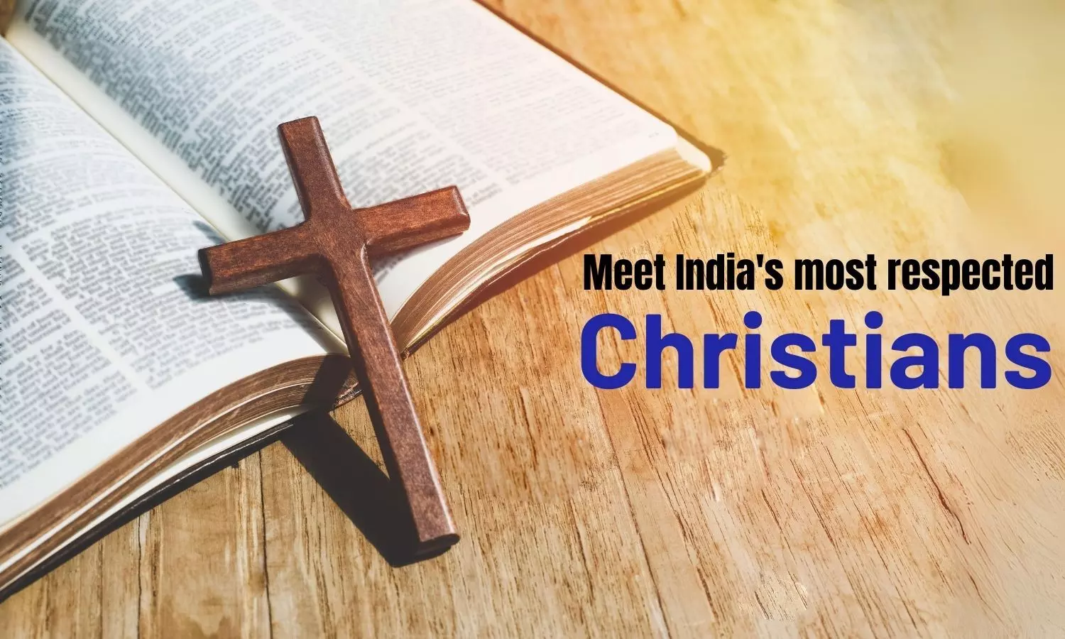 Meet Indias most respected Christians