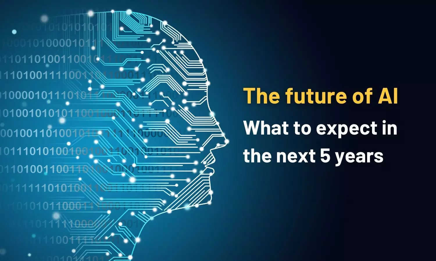 The future of AI: What to expect in the next 5 years