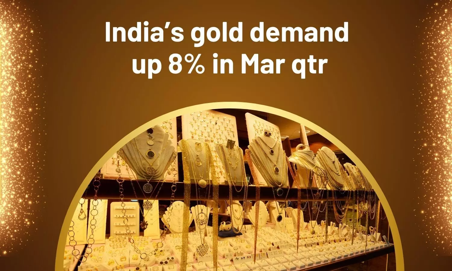 India’s gold demand up 8% in Mar qtr