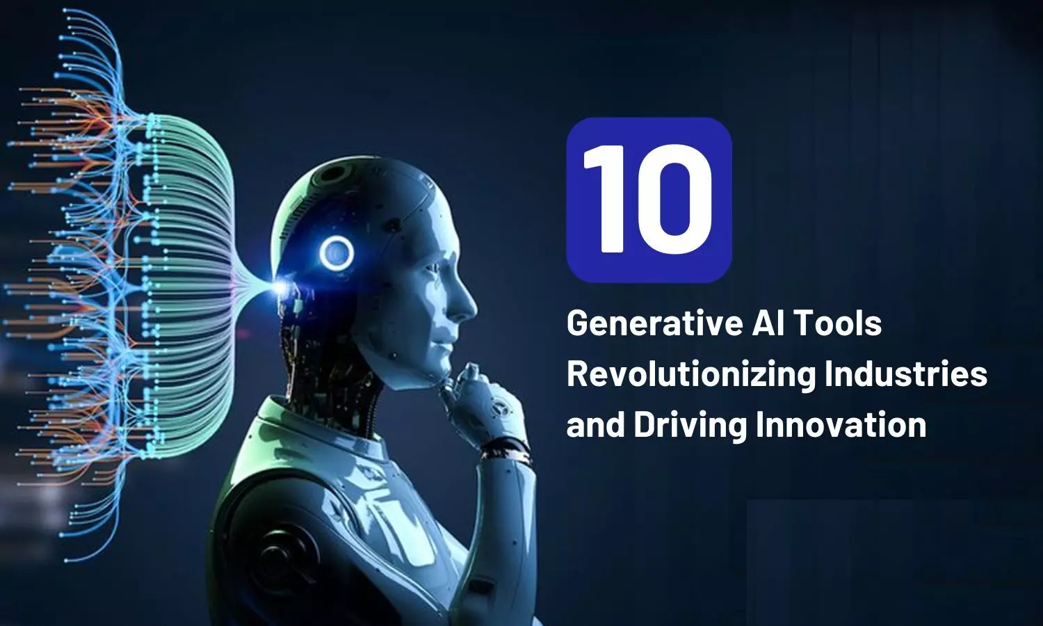 Top 10 Generative AI Tools Revolutionizing Industries and Driving Innovation