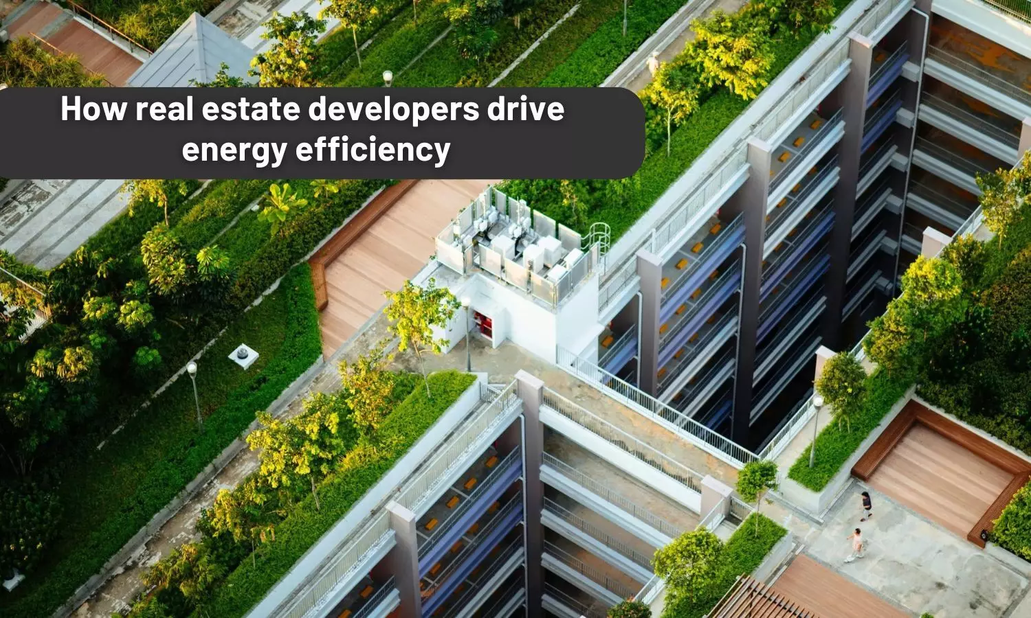 How real estate developers drive energy efficiency