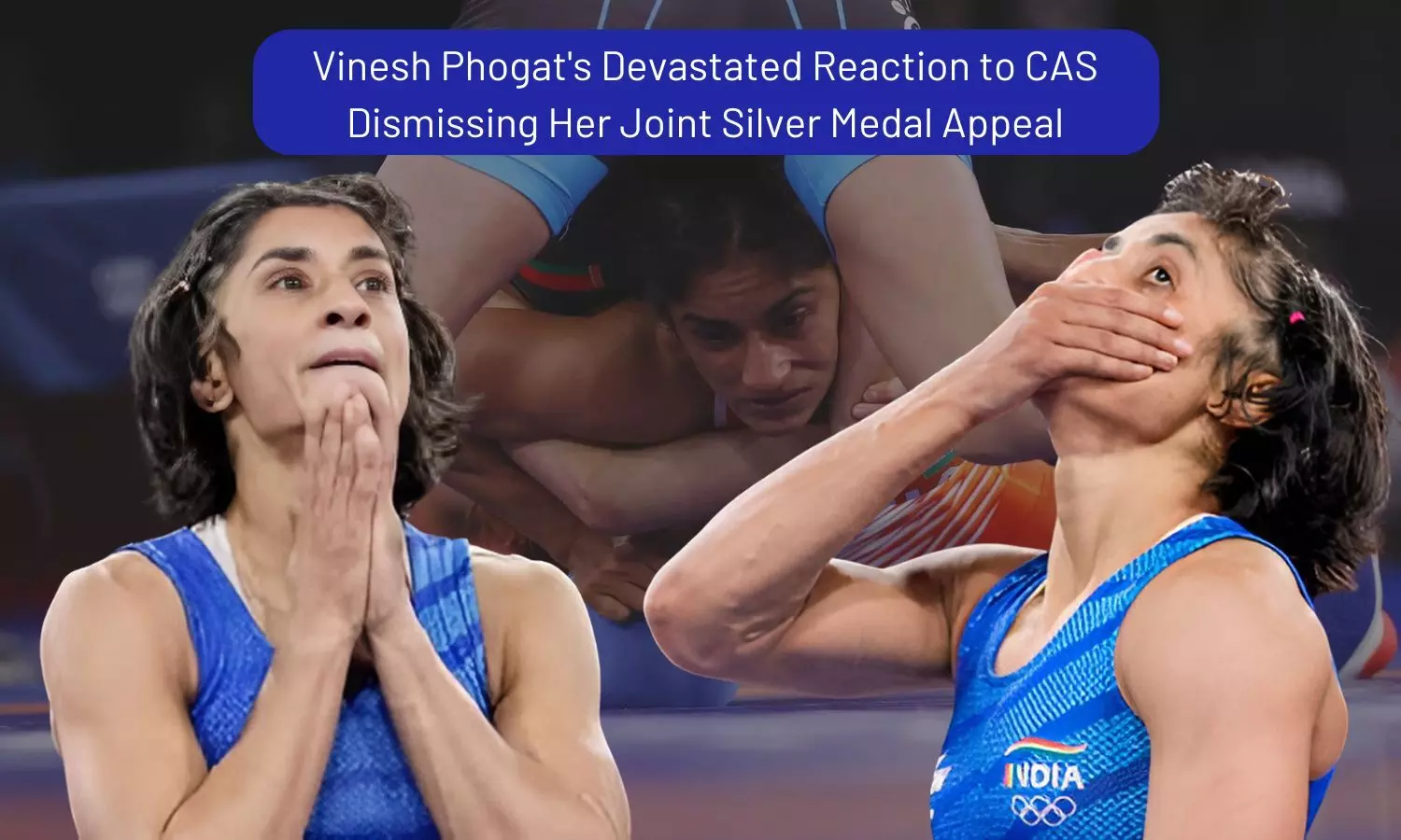 Vinesh Phogats Devastated Reaction to CAS Dismissing Her Joint Silver Medal Appeal