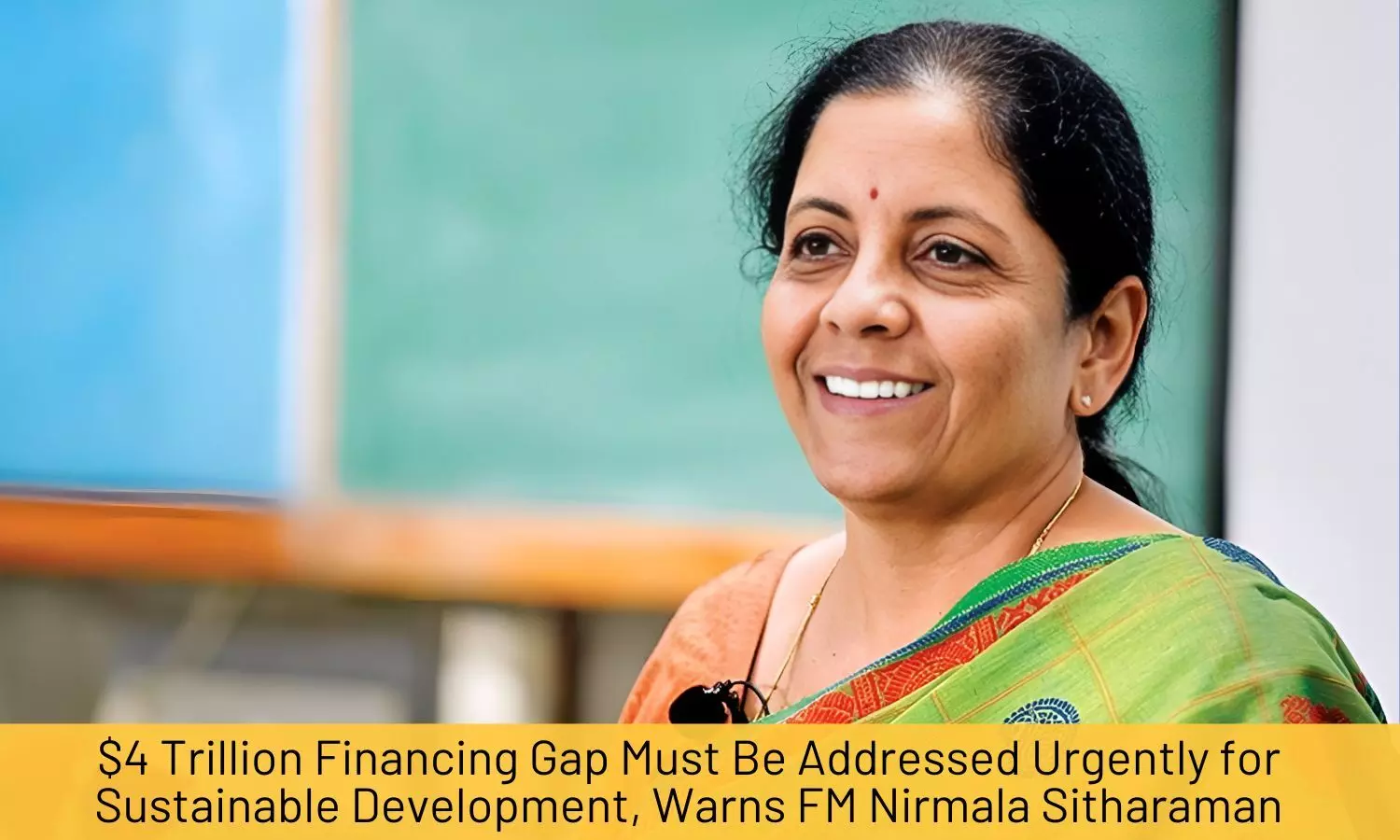 $4 Trillion Financing Gap Must Be Addressed Urgently for Sustainable Development, Warns FM Nirmala Sitharaman