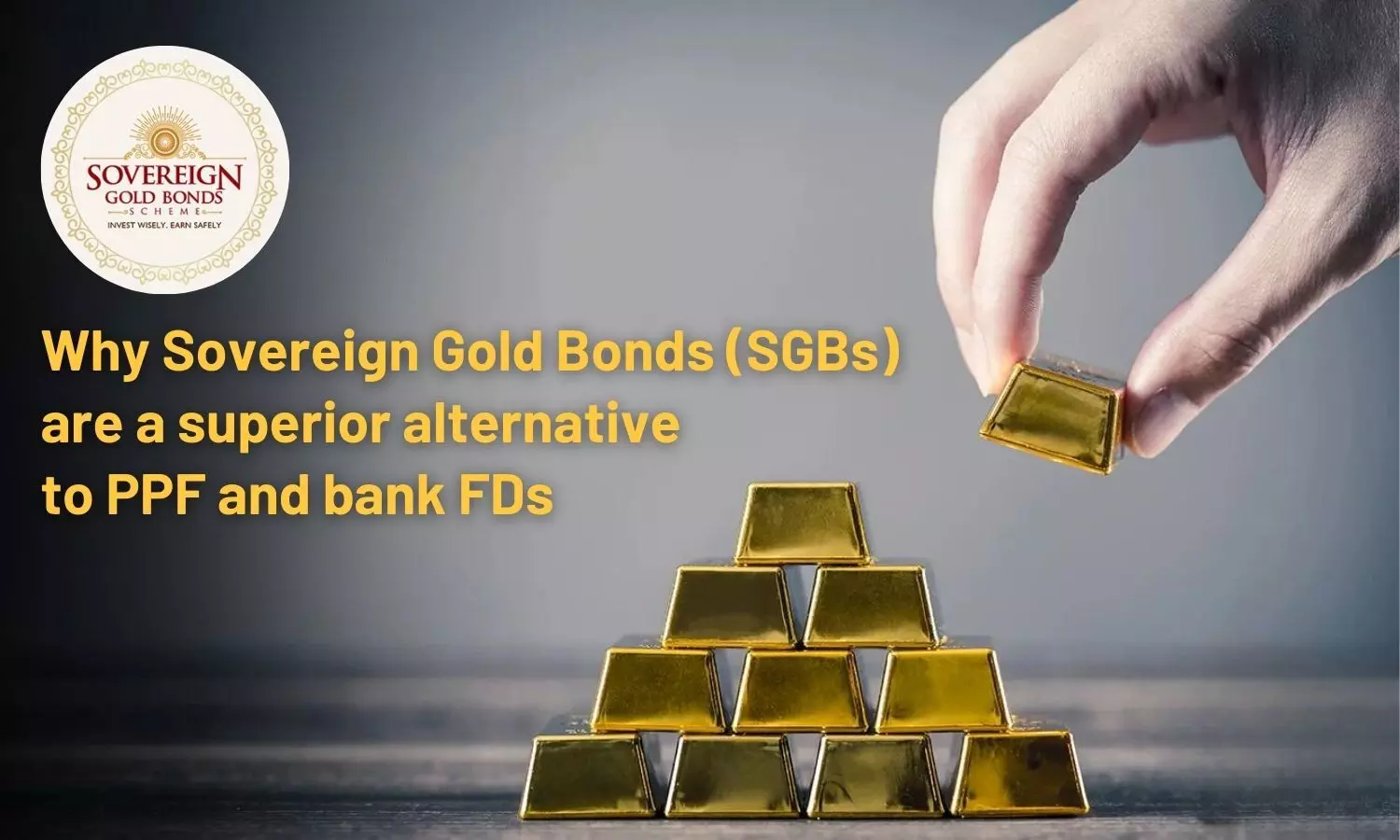 Why Sovereign Gold Bonds (SGBs) are a superior alternative to PPF and bank FDs