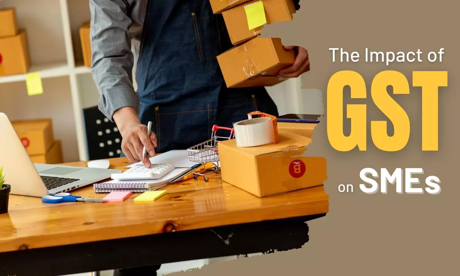 The Impact of GST on Small and Medium Enterprises (SMEs)