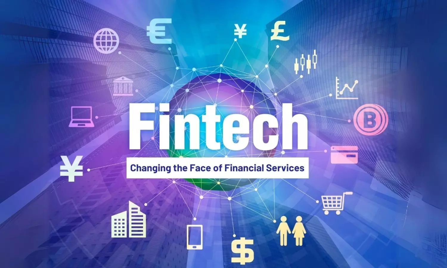 The Disruptive Influence of FinTech: Changing the Face of Financial Services