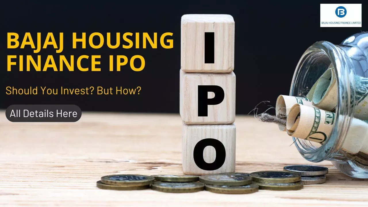 Bajaj Housing Finance IPO: Should You Invest? But How? All Details here