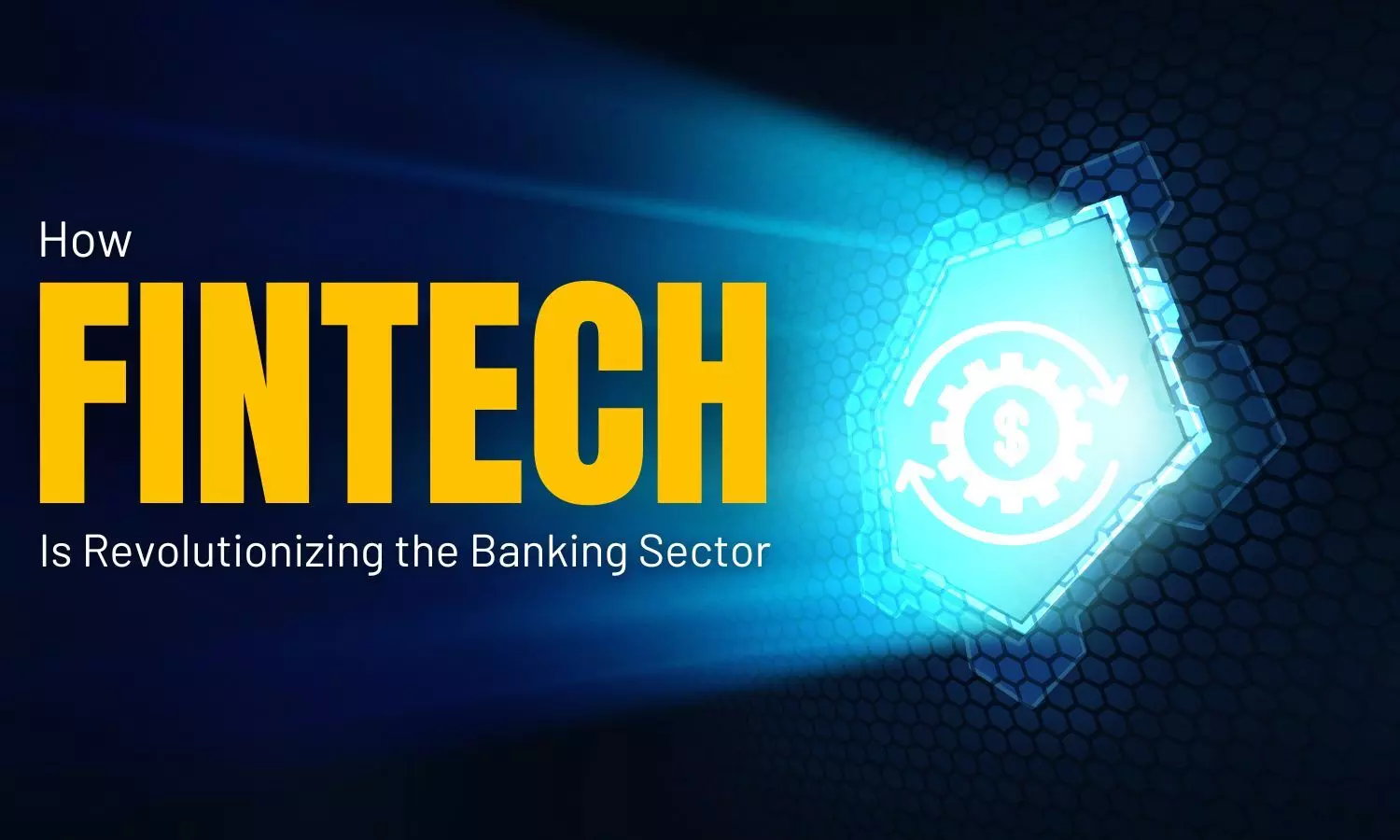 How Fintech is Revolutionising the Banking Sector