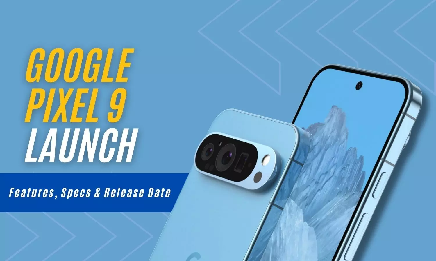 Google Pixel 9 series launch: Features, specs, and pricing in India