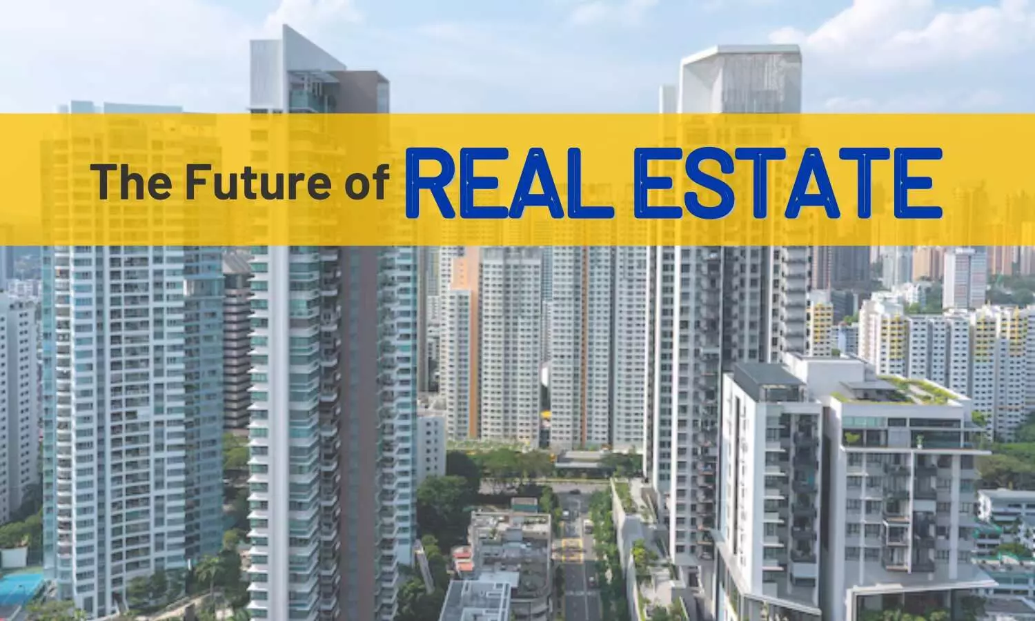 The Future of Indian Real Estate: Key Real Estate Market Trends Shaping 2025