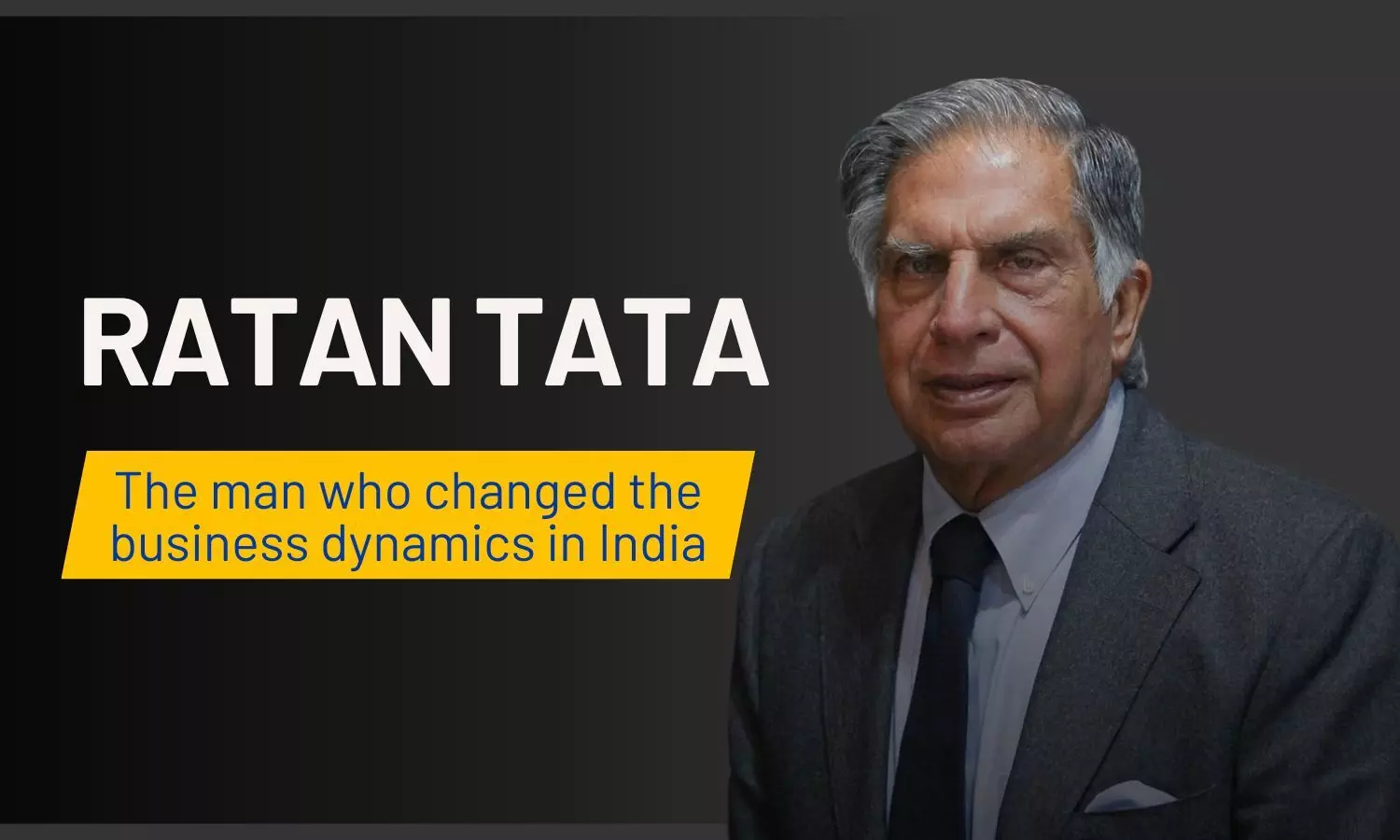 Ratan Tata: The Man Who Changed The Business Dynamics In India