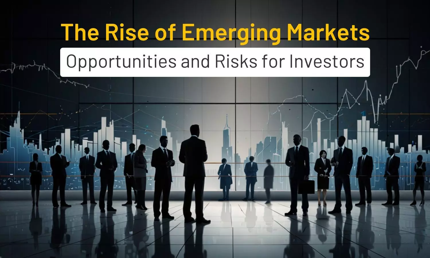 A Comprehensive Guide to Investing in Emerging Markets